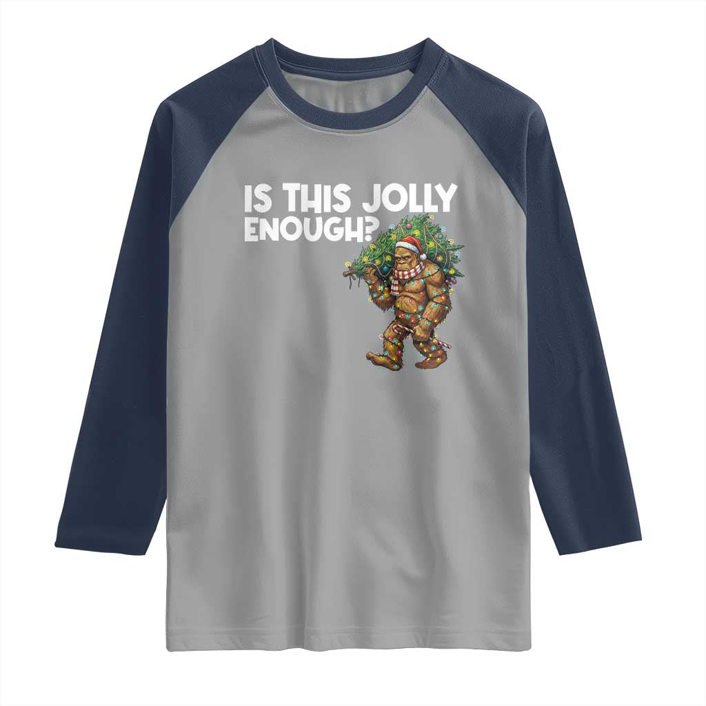 Funny Bigfoot Christmas Raglan Shirt Is This Jolly Enough TS14 Sport Gray Navy Print Your Wear