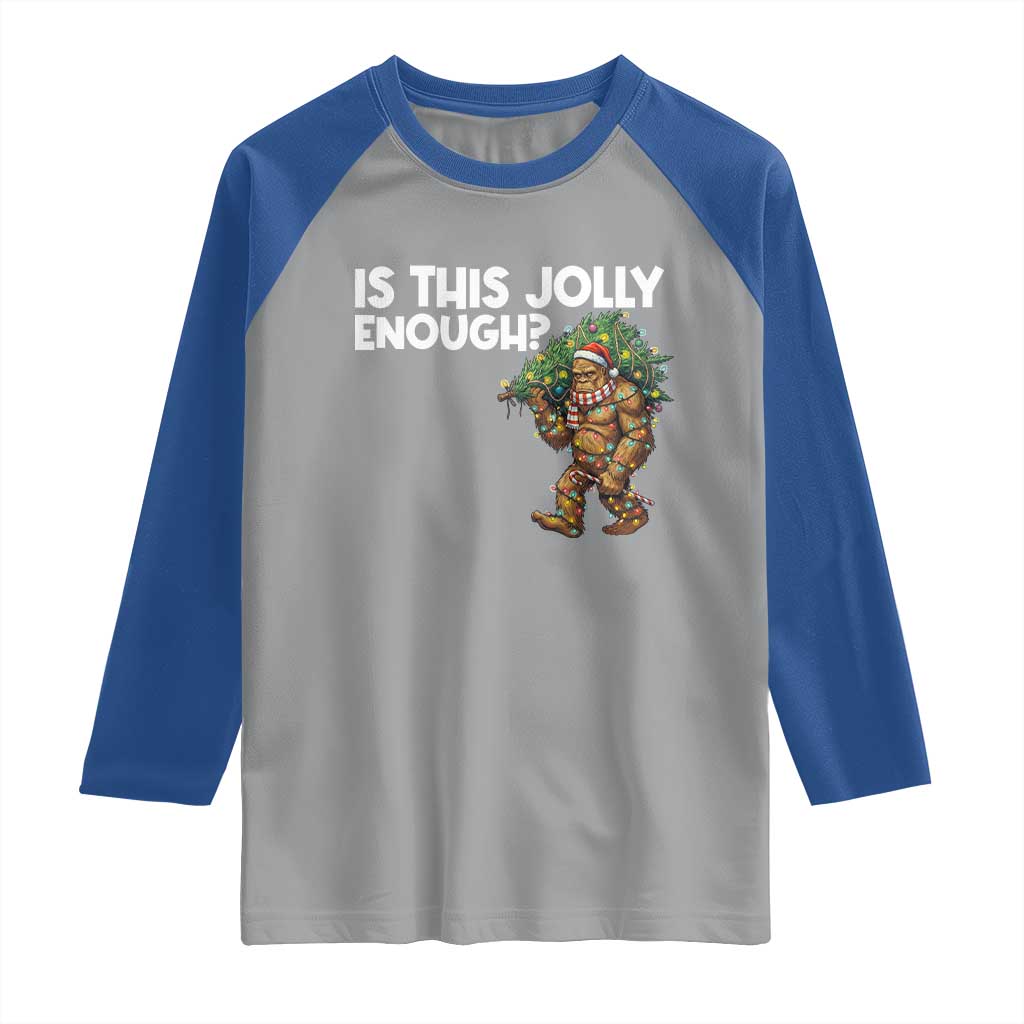 Funny Bigfoot Christmas Raglan Shirt Is This Jolly Enough TS14 Sport Gray Royal Print Your Wear