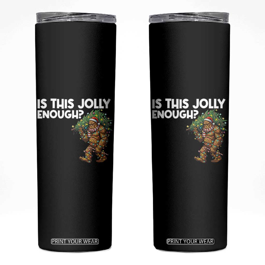 Funny Bigfoot Christmas Skinny Tumbler Is This Jolly Enough TS14 Black Print Your Wear