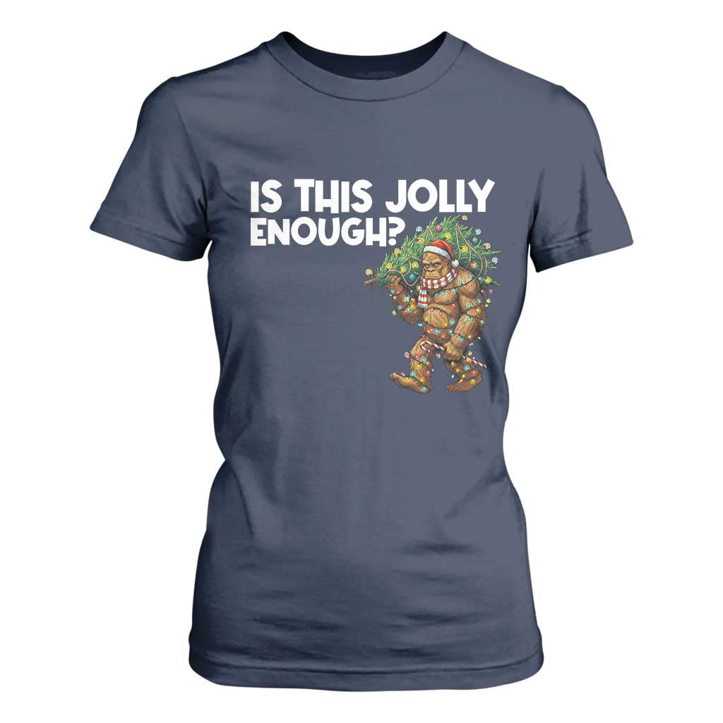 Funny Bigfoot Christmas T Shirt For Women Is This Jolly Enough TS14 Navy Print Your Wear