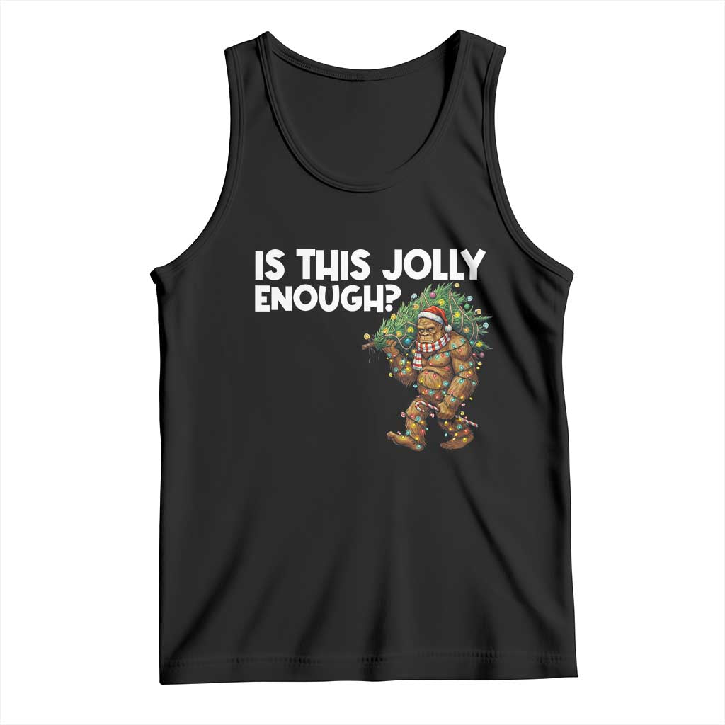Funny Bigfoot Christmas Tank Top Is This Jolly Enough TS14 Black Print Your Wear
