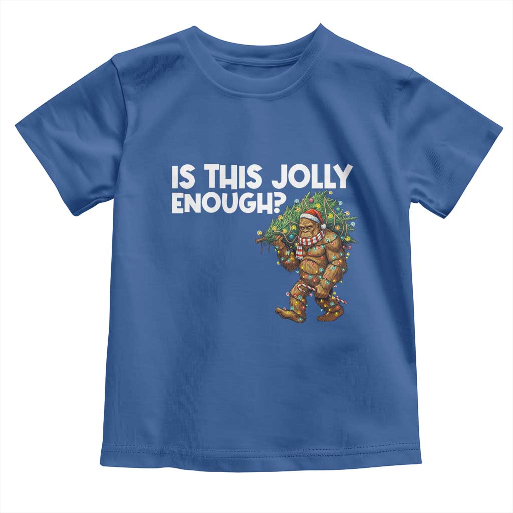 Funny Bigfoot Christmas Toddler T Shirt Is This Jolly Enough TS14 Royal Blue Print Your Wear