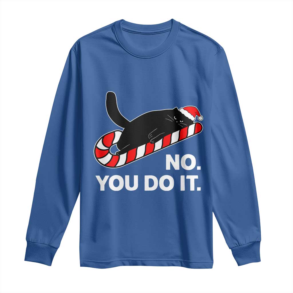 Funny Lazy Cat Christmas Long Sleeve Shirt No You Do It TS14 Royal Blue Print Your Wear