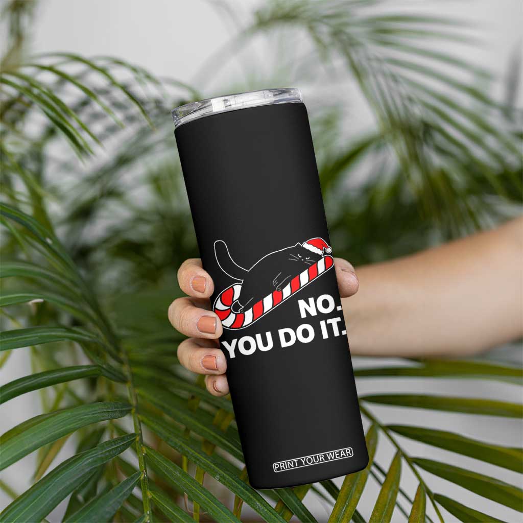 Funny Lazy Cat Christmas Skinny Tumbler No You Do It TS14 Print Your Wear