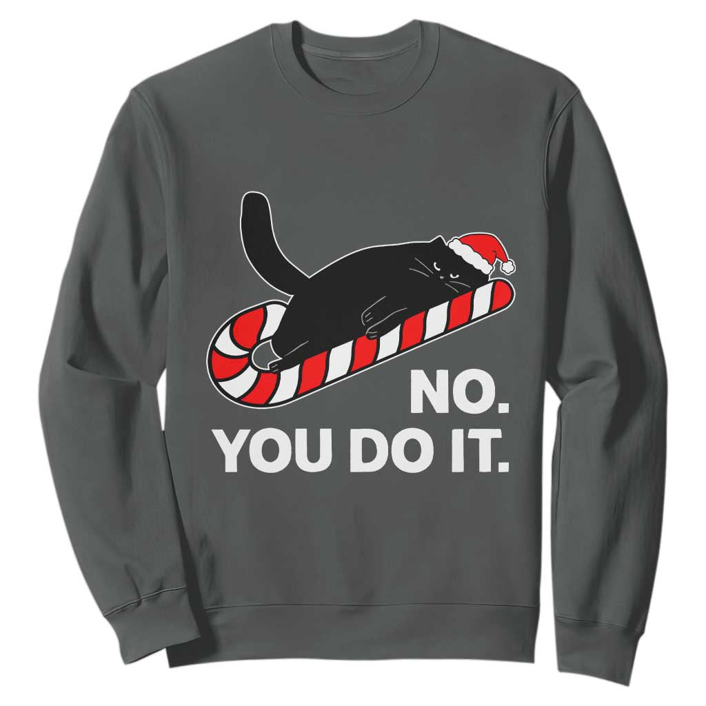 Funny Lazy Cat Christmas Sweatshirt No You Do It TS14 Dark Heather Print Your Wear