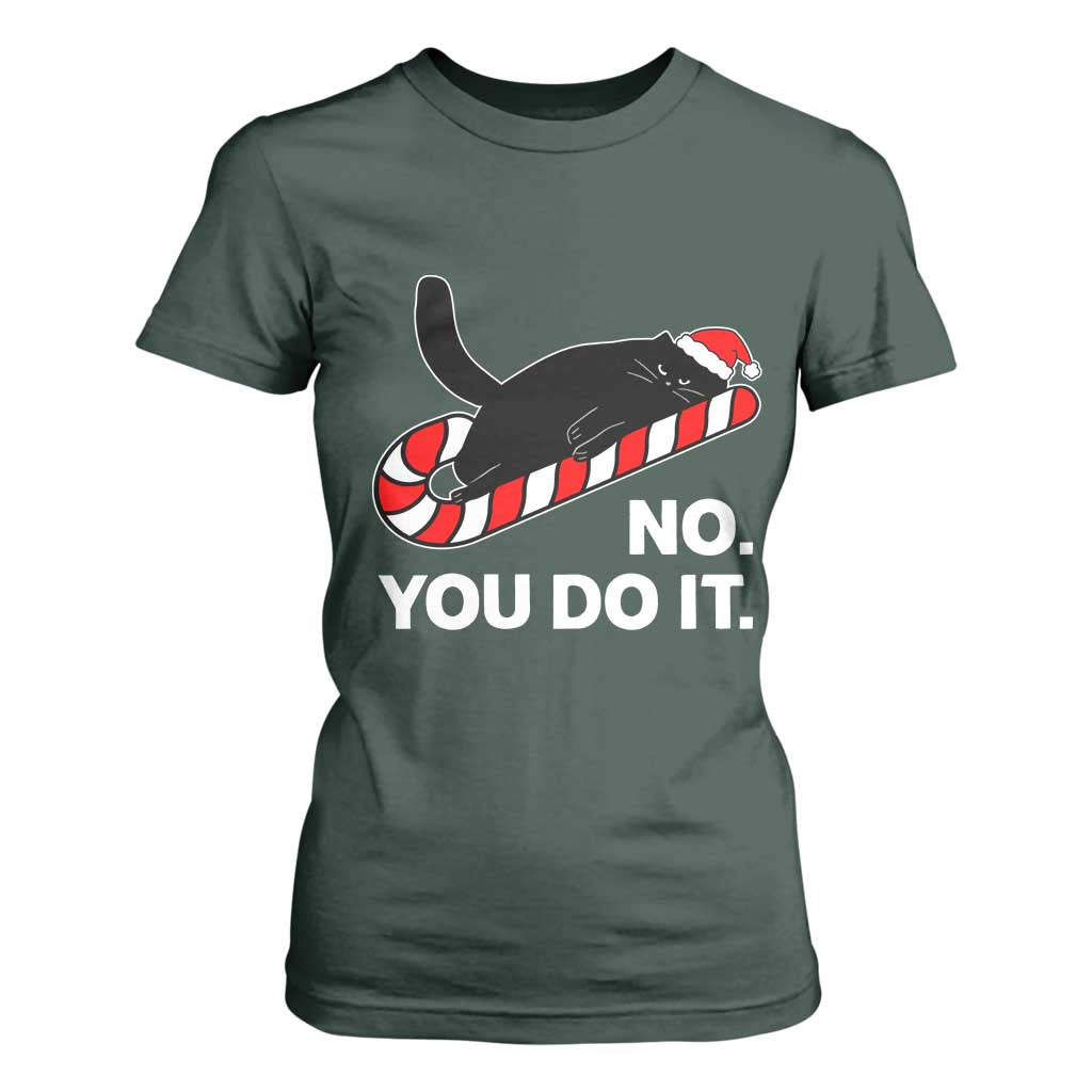 Funny Lazy Cat Christmas T Shirt For Women No You Do It TS14 Dark Forest Green Print Your Wear