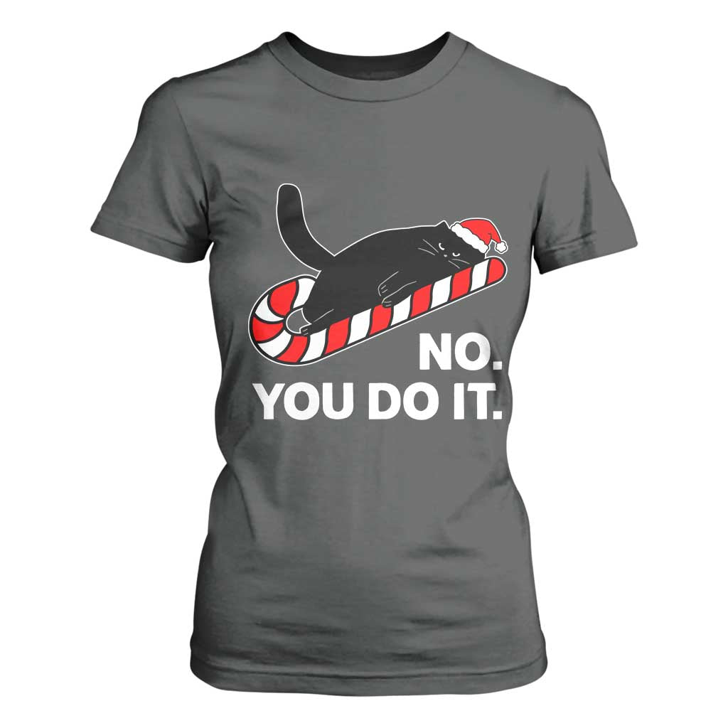 Funny Lazy Cat Christmas T Shirt For Women No You Do It TS14 Dark Heather Print Your Wear