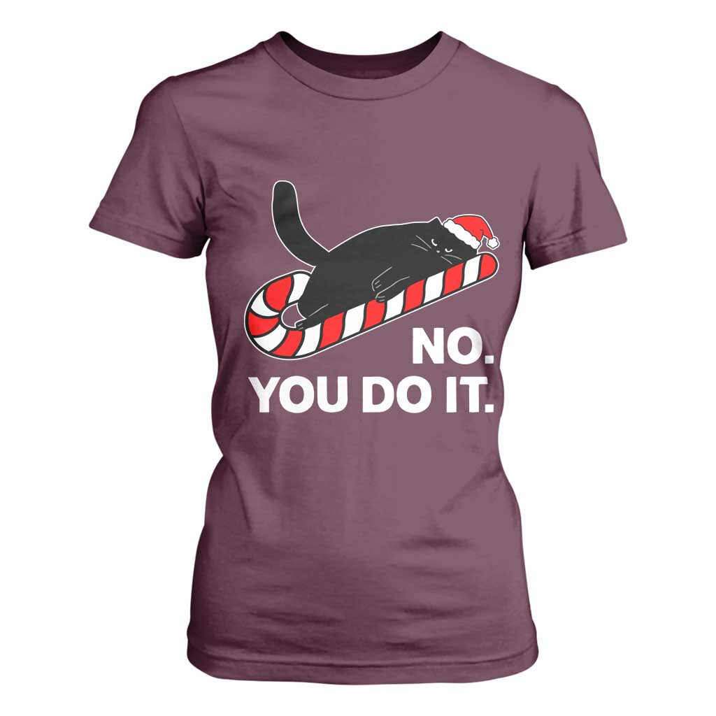 Funny Lazy Cat Christmas T Shirt For Women No You Do It TS14 Maroon Print Your Wear