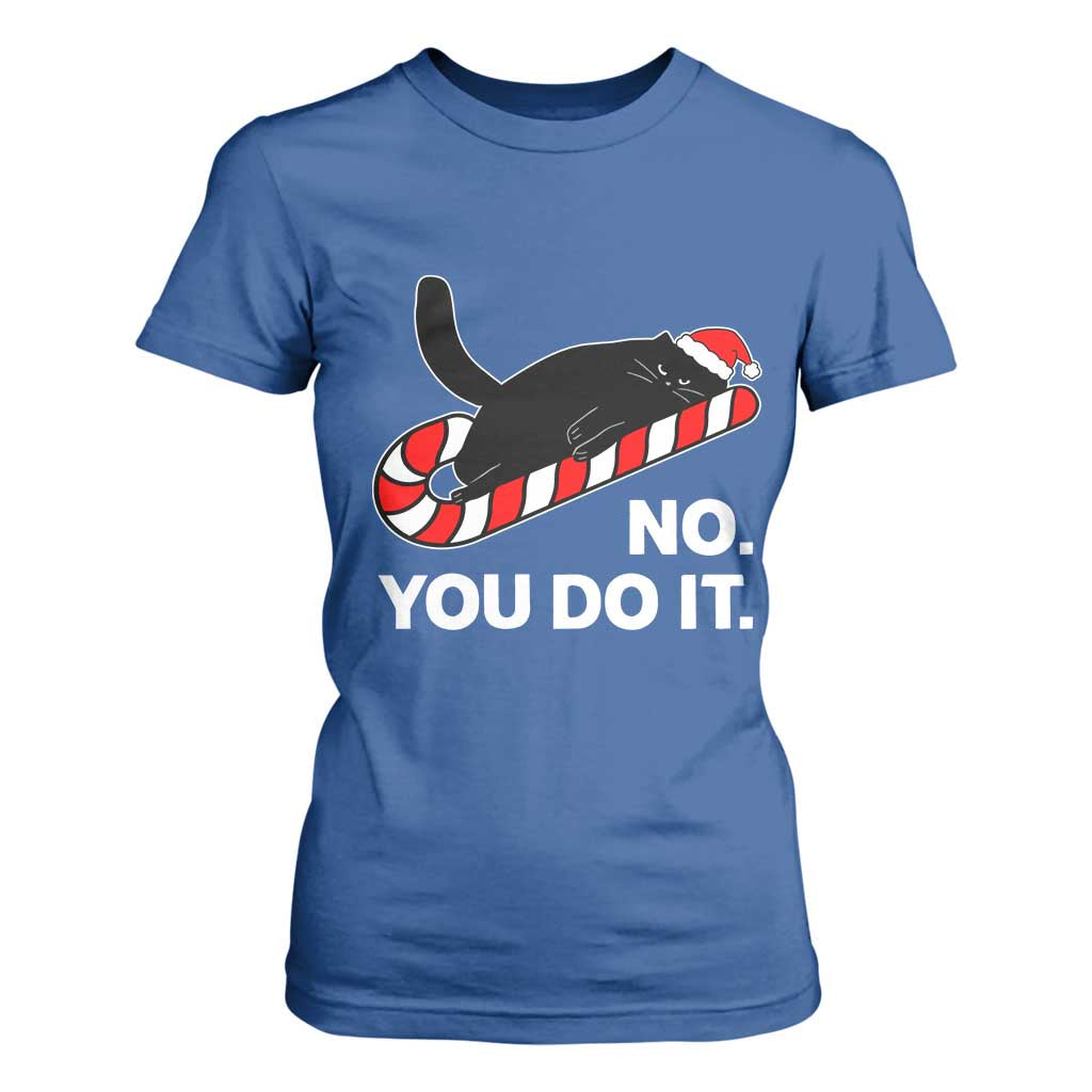 Funny Lazy Cat Christmas T Shirt For Women No You Do It TS14 Royal Blue Print Your Wear