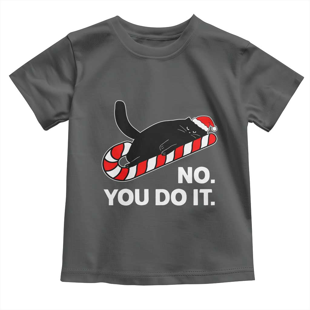 Funny Lazy Cat Christmas Toddler T Shirt No You Do It TS14 Dark Heather Print Your Wear