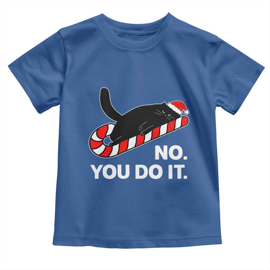 Funny Lazy Cat Christmas Toddler T Shirt No You Do It TS14 Royal Blue Print Your Wear