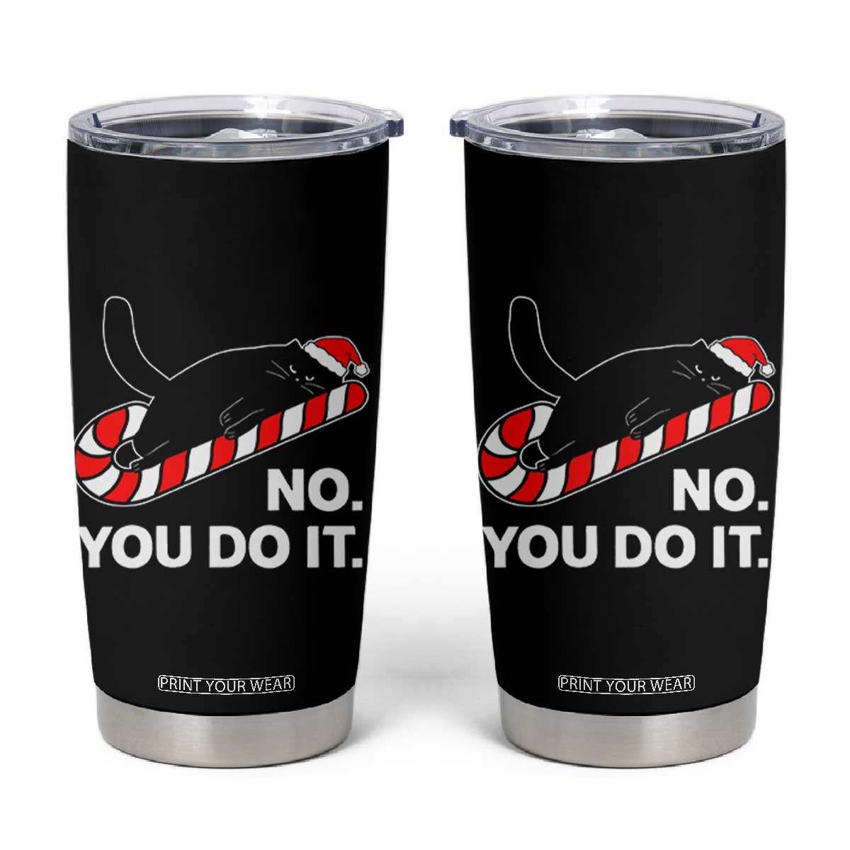 Funny Lazy Cat Christmas Tumbler Cup No You Do It TS14 Black Print Your Wear