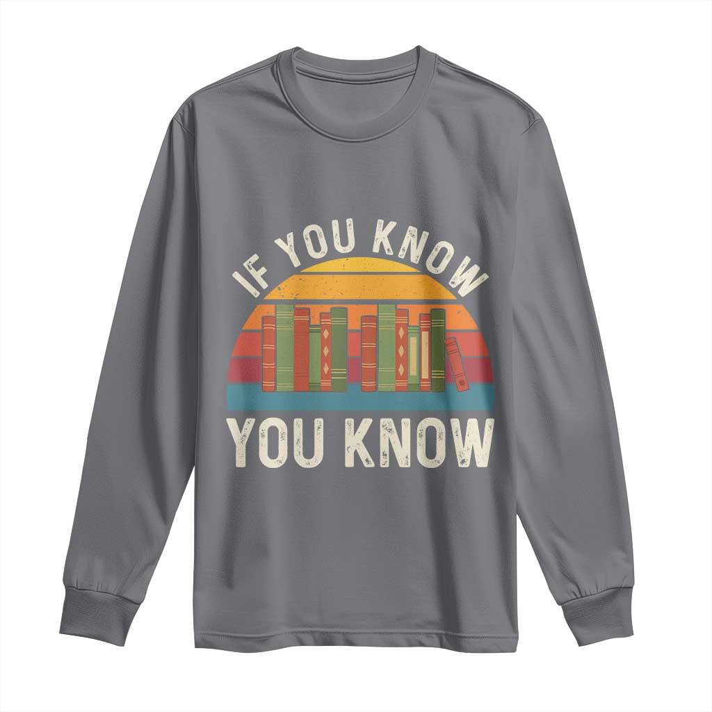 67 Six Seven Book Lover Meme Long Sleeve Shirt If You Know You Know TS14 Charcoal Print Your Wear