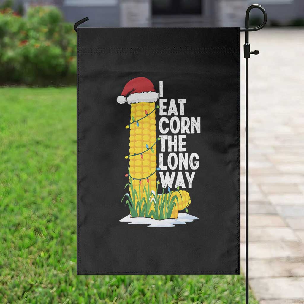 I Eat Corn The Long Way Garden Flag Funny Corn Adult Humor Christmas TS14 Print Your Wear