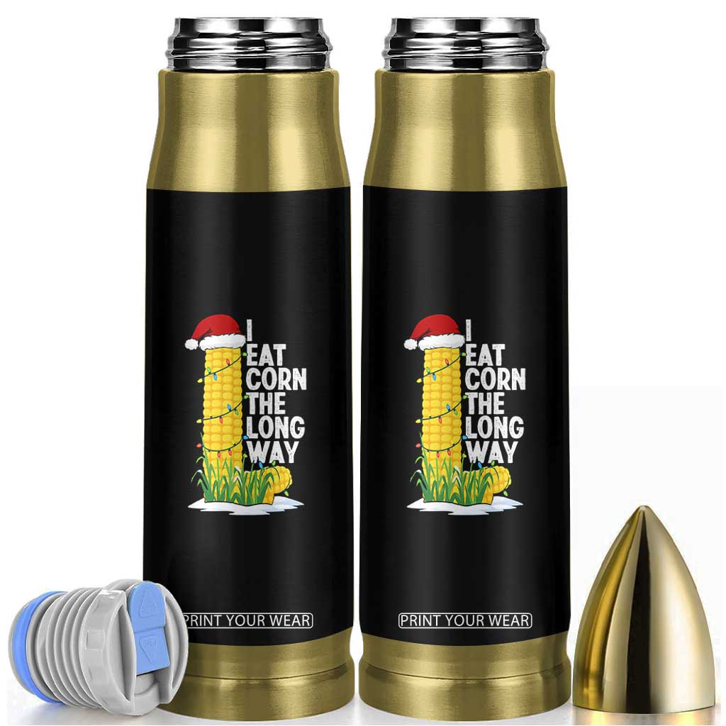 I Eat Corn The Long Way Bullet Tumbler Funny Corn Adult Humor Christmas TS14 Black Print Your Wear