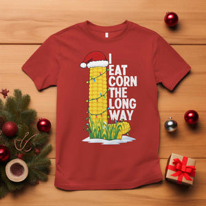 I Eat Corn The Long Way T Shirt Funny Corn Adult Humor Christmas TS14 Red Print Your Wear