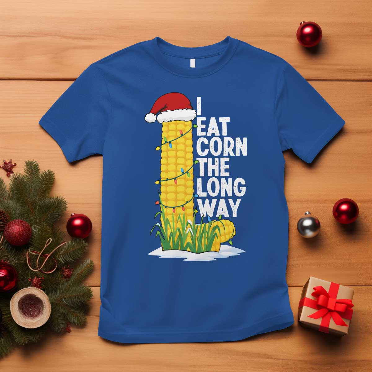 I Eat Corn The Long Way T Shirt Funny Corn Adult Humor Christmas TS14 Royal Blue Print Your Wear
