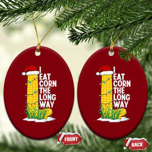 I Eat Corn The Long Way Ceramic Ornament Funny Corn Adult Humor Christmas TS14 Print Your Wear