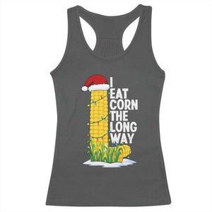 I Eat Corn The Long Way Racerback Tank Top Funny Corn Adult Humor Christmas TS14 Dark Heather Print Your Wear