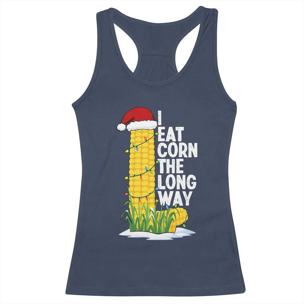 I Eat Corn The Long Way Racerback Tank Top Funny Corn Adult Humor Christmas TS14 Navy Print Your Wear