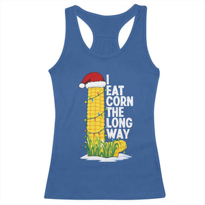 I Eat Corn The Long Way Racerback Tank Top Funny Corn Adult Humor Christmas TS14 Royal Blue Print Your Wear