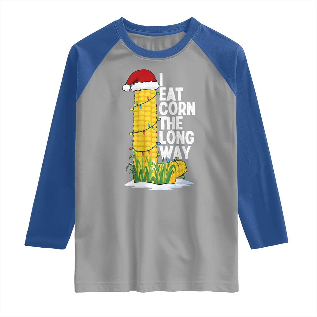 I Eat Corn The Long Way Raglan Shirt Funny Corn Adult Humor Christmas TS14 Sport Gray Royal Print Your Wear