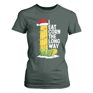 I Eat Corn The Long Way T Shirt For Women Funny Corn Adult Humor Christmas TS14 Dark Forest Green Print Your Wear