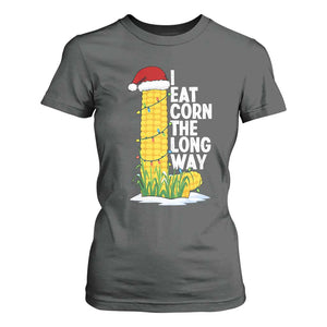 I Eat Corn The Long Way T Shirt For Women Funny Corn Adult Humor Christmas TS14 Dark Heather Print Your Wear