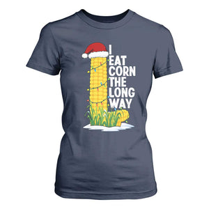 I Eat Corn The Long Way T Shirt For Women Funny Corn Adult Humor Christmas TS14 Navy Print Your Wear
