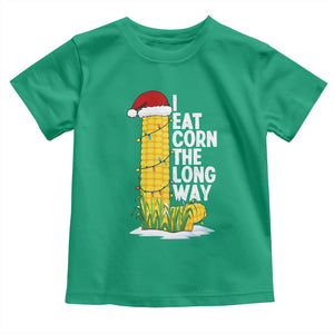 I Eat Corn The Long Way Toddler T Shirt Funny Corn Adult Humor Christmas TS14 Irish Green Print Your Wear
