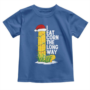 I Eat Corn The Long Way Toddler T Shirt Funny Corn Adult Humor Christmas TS14 Royal Blue Print Your Wear