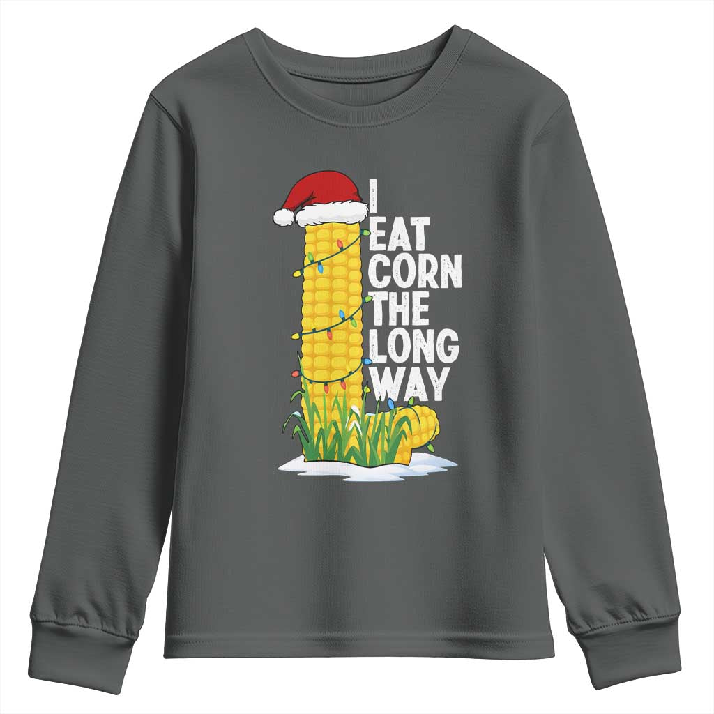 I Eat Corn The Long Way Youth Sweatshirt Funny Corn Adult Humor Christmas TS14 Dark Heather Print Your Wear
