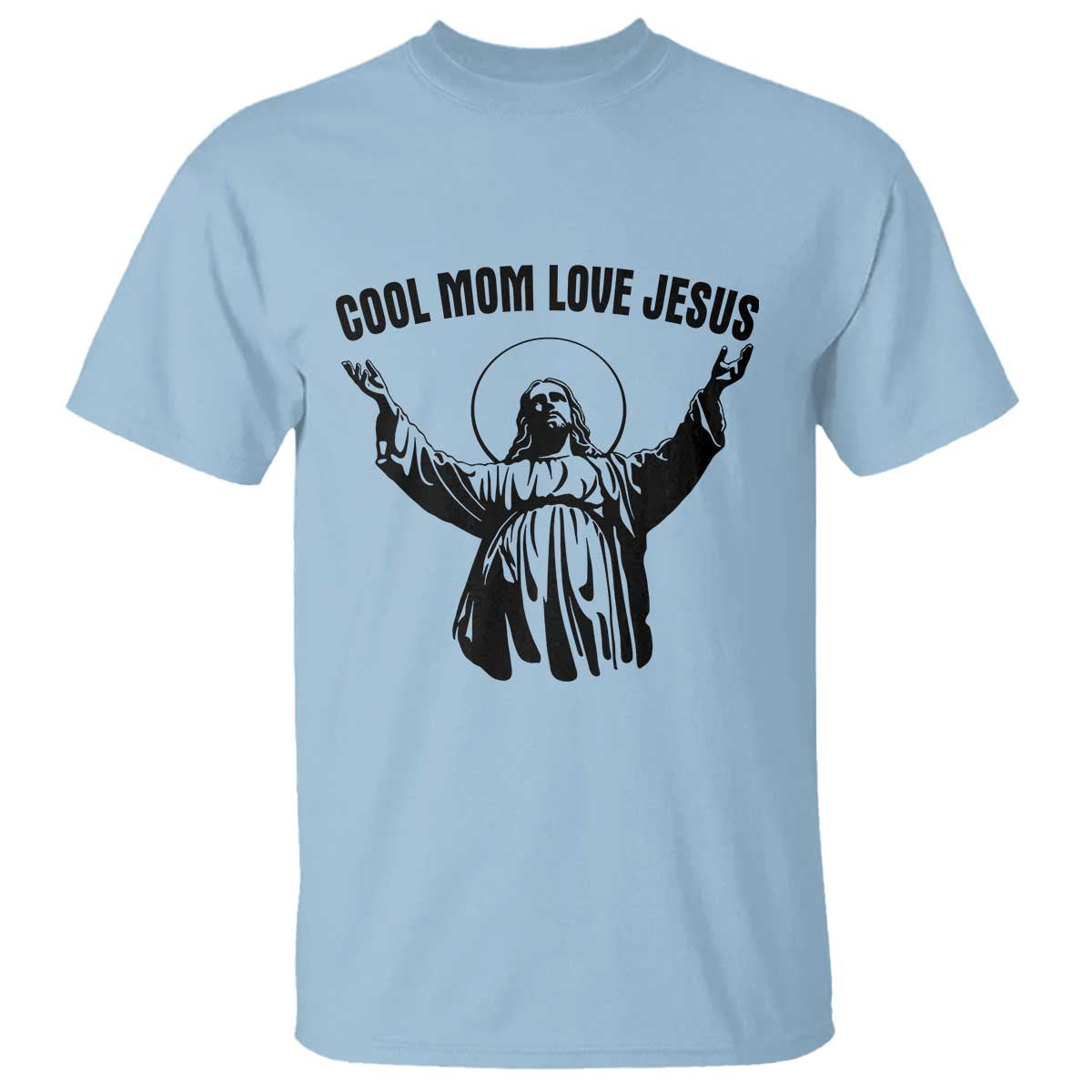 Christian Mom Faith T Shirt Cool Mom Love Jesus TS14 Light Blue Print Your Wear
