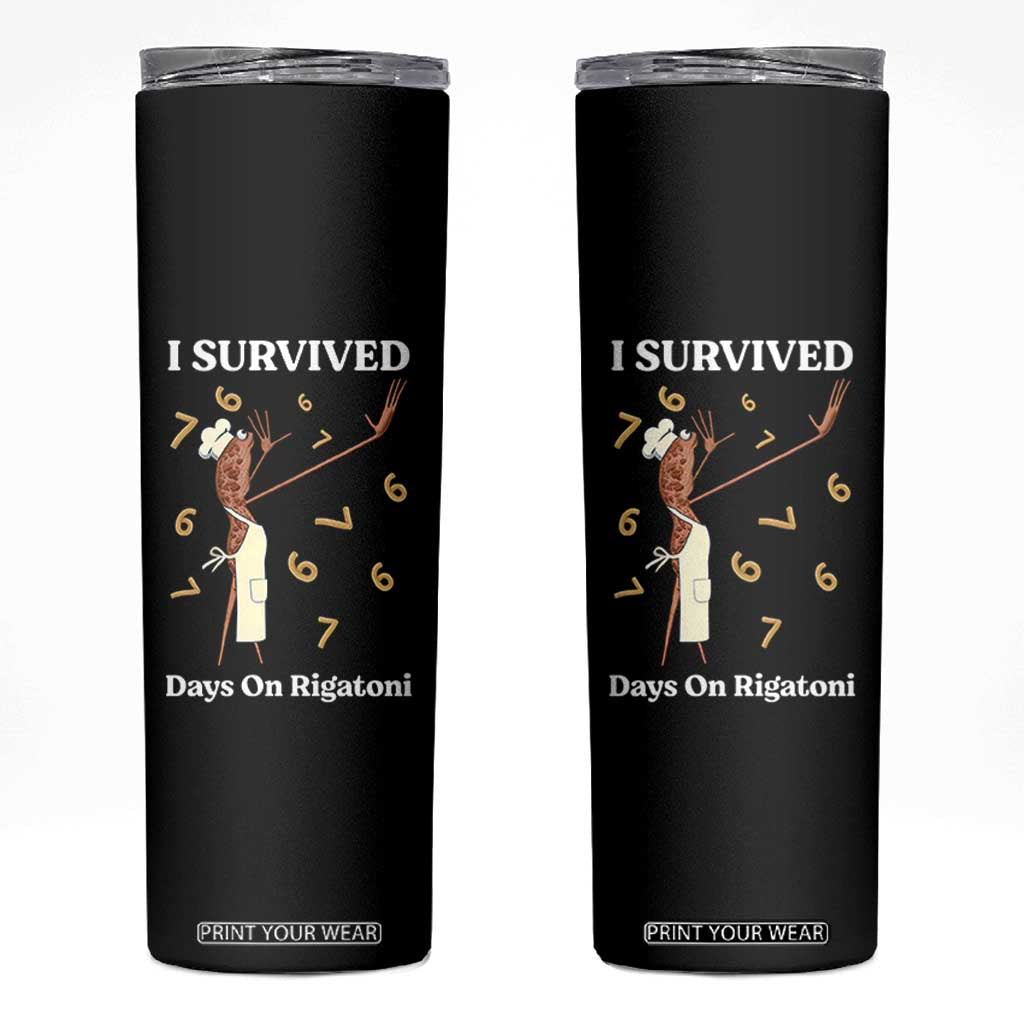 Marcus The Worm Meme Skinny Tumbler I Survived 67 Days On Rigatoni TS14 Black Print Your Wear