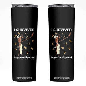 Marcus The Worm Meme Skinny Tumbler I Survived 67 Days On Rigatoni TS14 Black Print Your Wear