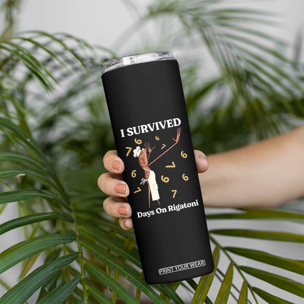 Marcus The Worm Meme Skinny Tumbler I Survived 67 Days On Rigatoni TS14 Print Your Wear