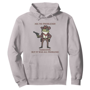 Cowboy Frog Meme Hoodie Funny Me No Problemo Narrator TS14 Ice Gray Print Your Wear