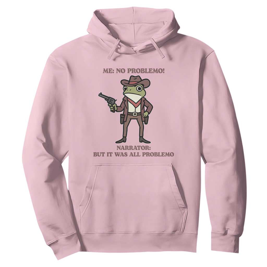 Cowboy Frog Meme Hoodie Funny Me No Problemo Narrator TS14 Light Pink Print Your Wear