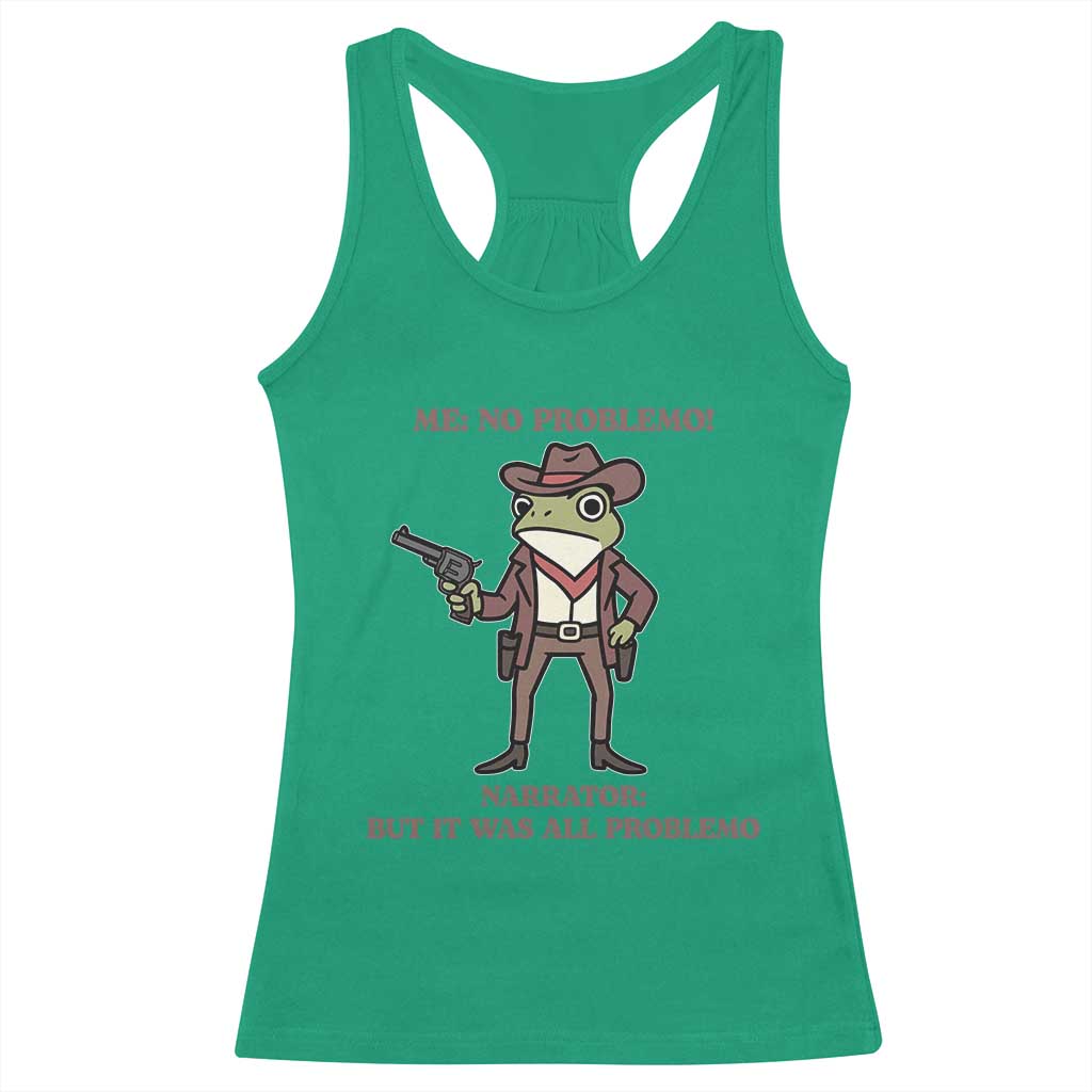 Cowboy Frog Meme Racerback Tank Top Funny Me No Problemo Narrator TS14 Irish Green Print Your Wear