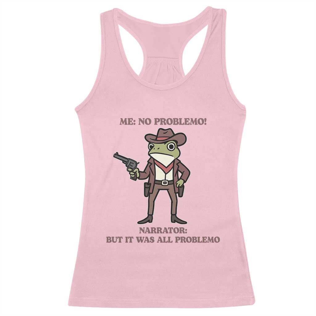 Cowboy Frog Meme Racerback Tank Top Funny Me No Problemo Narrator TS14 Light Pink Print Your Wear