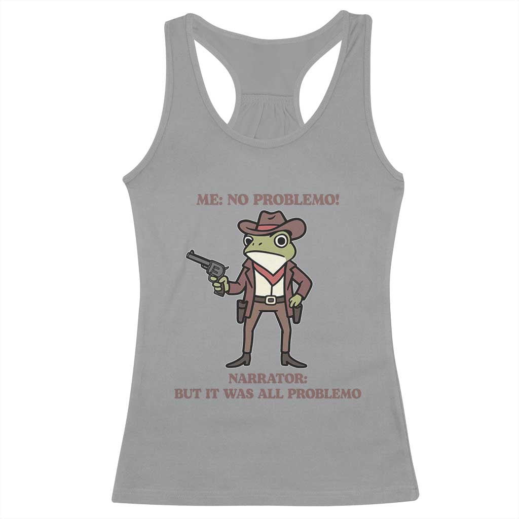 Cowboy Frog Meme Racerback Tank Top Funny Me No Problemo Narrator TS14 Sport Gray Print Your Wear