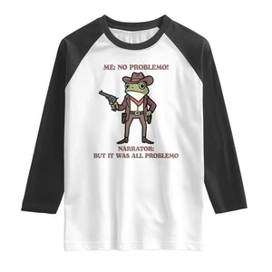 Cowboy Frog Meme Raglan Shirt Funny Me No Problemo Narrator TS14 White Black Print Your Wear