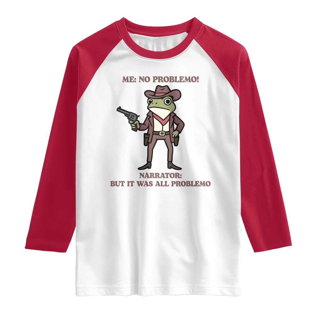 Cowboy Frog Meme Raglan Shirt Funny Me No Problemo Narrator TS14 White Red Print Your Wear