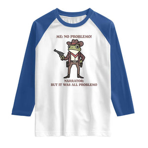 Cowboy Frog Meme Raglan Shirt Funny Me No Problemo Narrator TS14 White Royal Print Your Wear