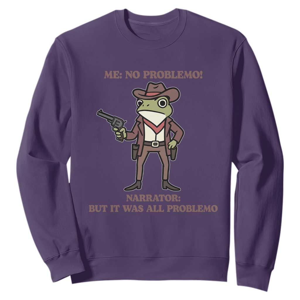 Cowboy Frog Meme Sweatshirt Funny Me No Problemo Narrator TS14 Purple Print Your Wear