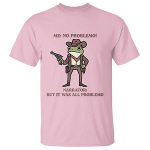Cowboy Frog Meme T Shirt Funny Me No Problemo Narrator TS14 Light Pink Print Your Wear