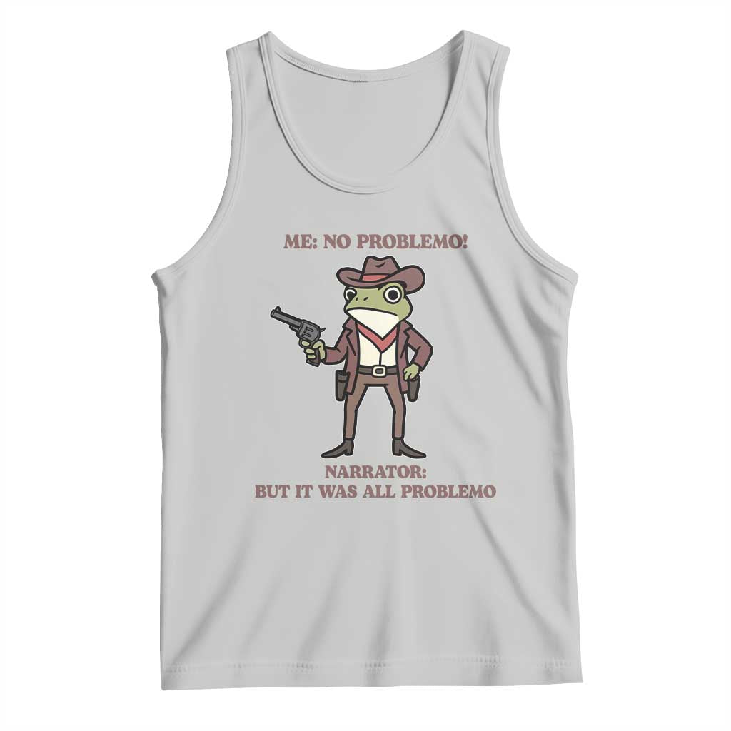 Cowboy Frog Meme Tank Top Funny Me No Problemo Narrator TS14 Ash Print Your Wear