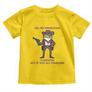 Cowboy Frog Meme Toddler T Shirt Funny Me No Problemo Narrator TS14 Daisy Print Your Wear