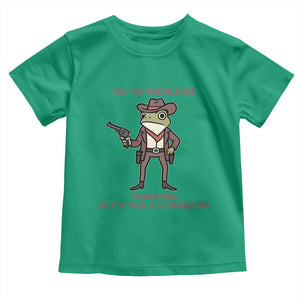 Cowboy Frog Meme Toddler T Shirt Funny Me No Problemo Narrator TS14 Irish Green Print Your Wear