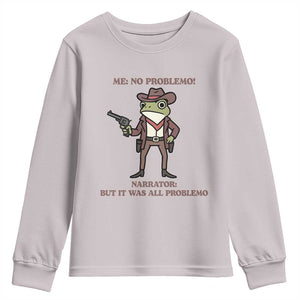 Cowboy Frog Meme Youth Sweatshirt Funny Me No Problemo Narrator TS14 Ice Gray Print Your Wear